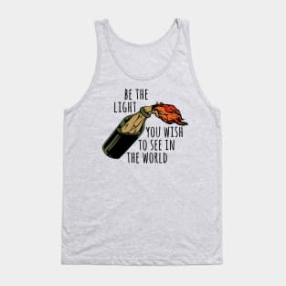 Be The Light You Wish To See In The World - Meme, Molotov, Ironic, Funny Tank Top